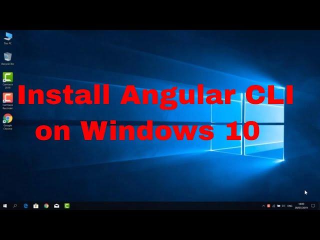 Tutorial  - How to download and install Angular CLI on Windows 10