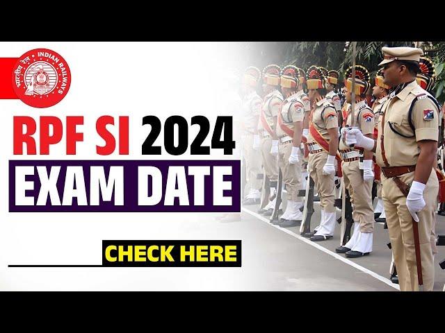 RPF SI & CONSTABLE Exam Date 2024 | CBT Based Exam 2024 | कब होगी परीक्षा यहां से जाने.. 