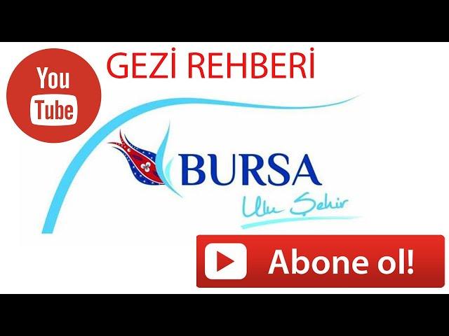 BURSA' DA GEZİLECEK 30 YER ,GEZİ REHBERİ