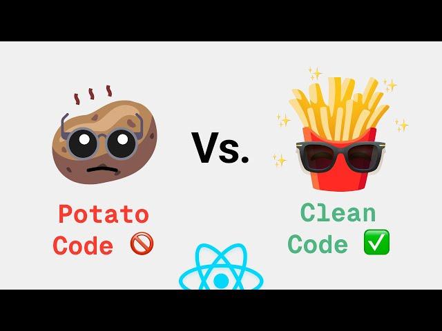 Potato Code vs. Clean Code - React