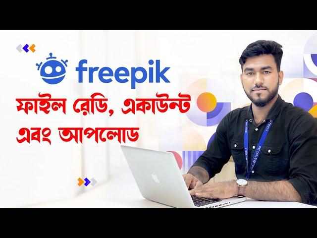 Freepik File Ready, Account Open and Upload Process 2024