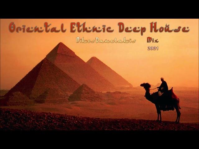 Oriental Ethnic Deep House Mix (4) 2021 # Dj.Nikos Danelakis # Best of Deep Ethnic