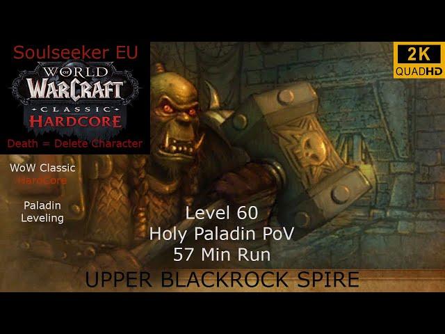 WoW Classic Hardcore Fresh | Soulseeker EU | Upper Blackrock Spire Full Run | Holy Paladin PoV