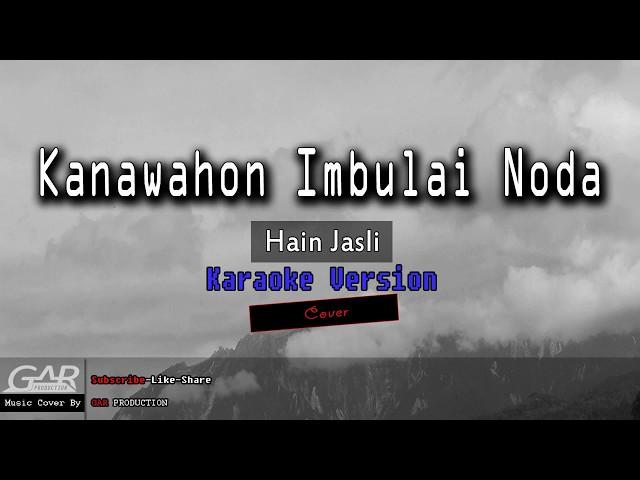 Kanawahon Imbulai Noda | Hain Jasli | KARAOKE