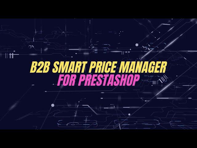 B2B Smart Price Manager for Prestashop