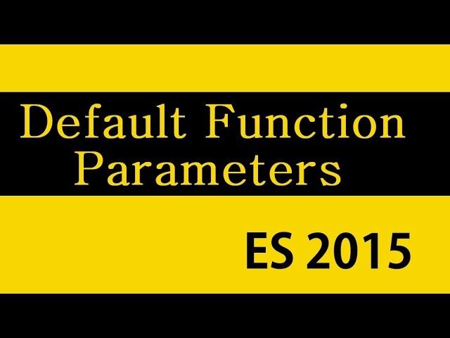 ES6 and Typescript Tutorial - 12-  Default Function Parameters