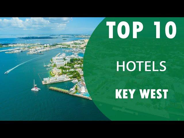 Top 10 Best Hotels to Visit in Key West | USA - English