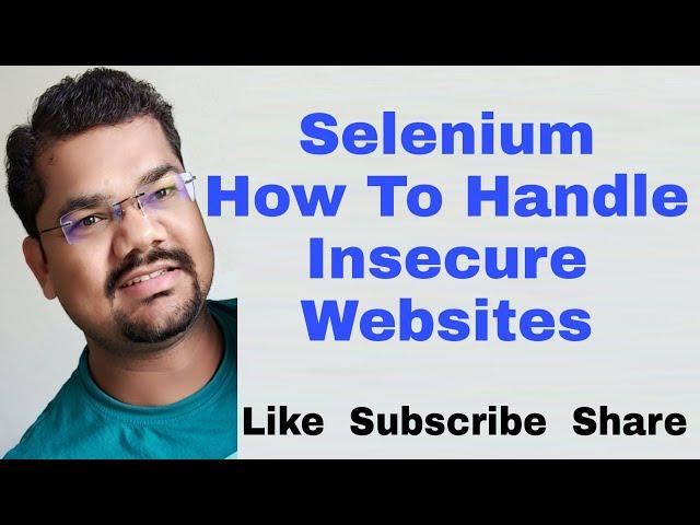 How To Handle Insecure Connection / Untrusted Certificate Error in Selenium on Chrome, Firefox, Edge