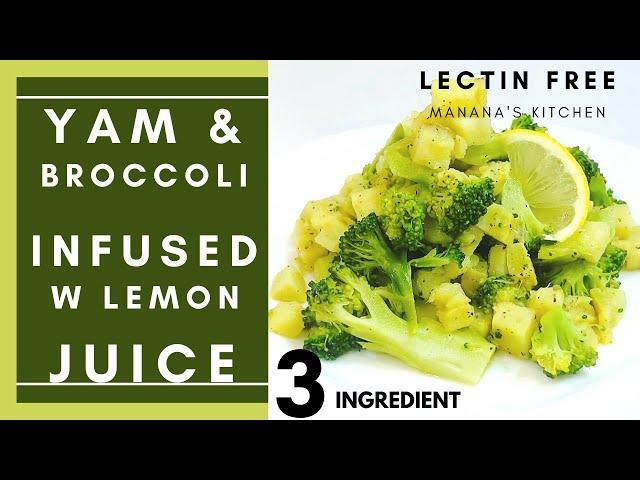 Easy Healthy Meal Recipe | Lectin Free Recipe Yam and Broccoli-Gluten Free | easy gluten-free recipe