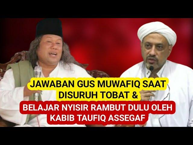 JAWABAN GUS MUWAFIQ SAAT DISURUH BELAJAR NYISIR RAMBUT OLEH KABIB TAUFIQ ASSEGAF