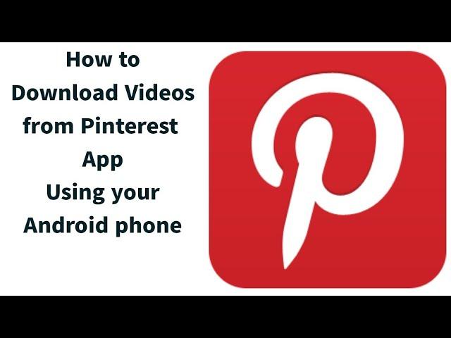 How to download Videos and image from Pinterest using your Android phone