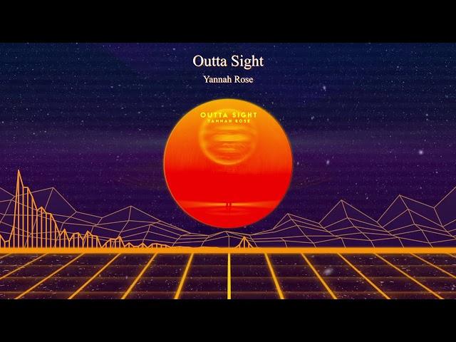 #PrettyRosesEnt present The First Rose Open YANNAH ROSE MUSIC "OUTTA SIGHT"