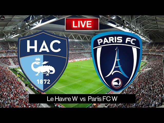 LIVE Le Havre Women vs Paris Women | Premiere Ligue Femenine Live Match Today