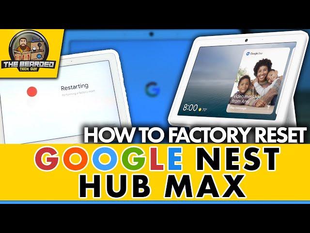 How to Factory Reset Google Nest Hub Max