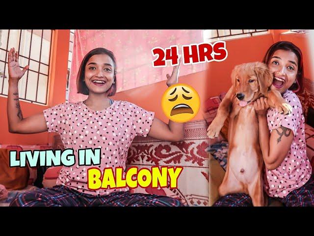 LIVING in MY BALCONY For 24 HOURS CHALLENGE - OVERNIGHT in Balcony *This is What Happened* - INDIA