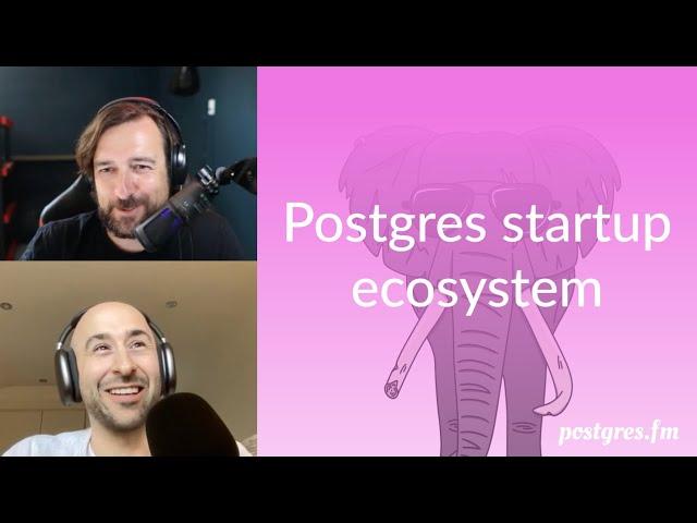 Postgres startup ecosystem | Postgres.FM 105 | #PostgreSQL #Postgres podcast