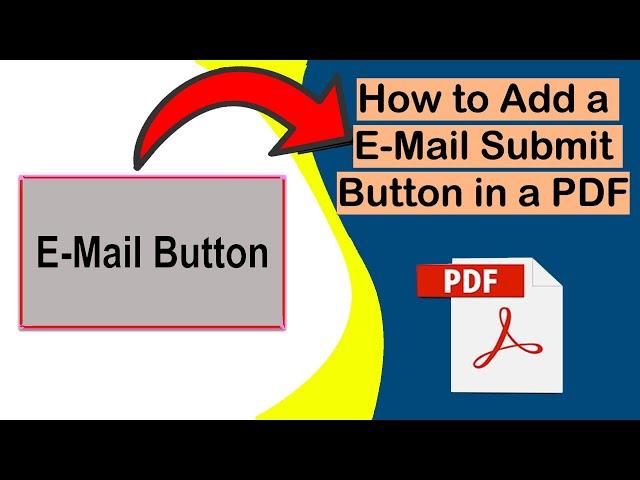 How to add an email submit button to a Fillable PDF Form in Adobe Acrobat Pro DC