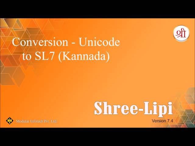 Conversion - Unicode to SL7 (Kannada)