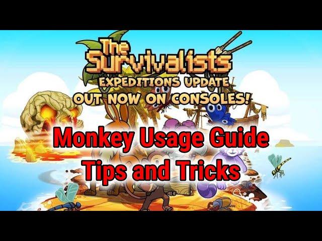 Monkey Usage Guide - The Survivalists Expeditions Update Tips and Tricks Guide