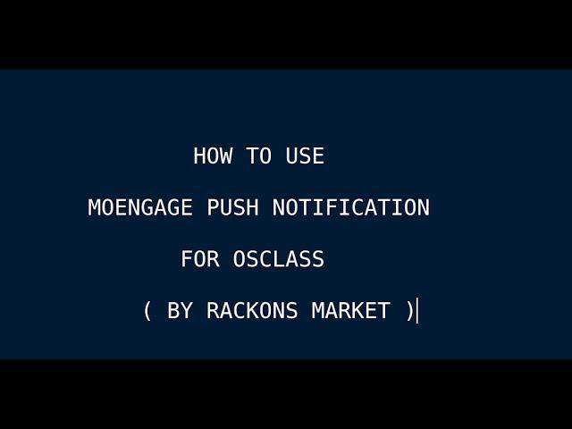 How to use Moengage Web and Mobile Push Notification For Osclass - By Rackons Market