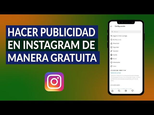 ¿Cómo Hacer Publicidad en Instagram de Manera Gratuita o de Pago?