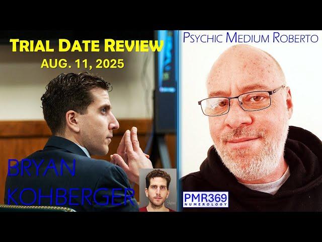 Idaho Student Murders: Trial Date & Death Penalty Date REVIEW. A reading by Psychic Medium Roberto.