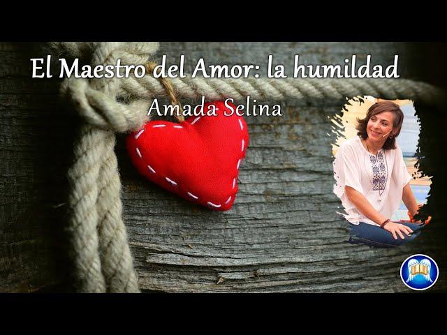 El Maestro del Amor: la humildad