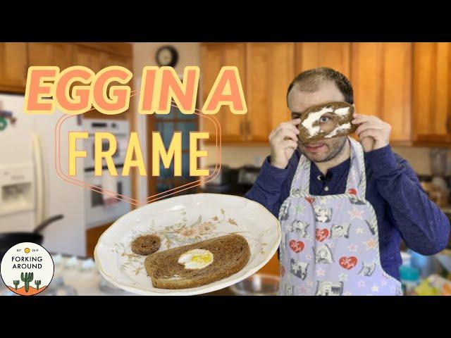 My Most Difficult Recipe | Egg In A Frame | Forking Around {Ep. 12}