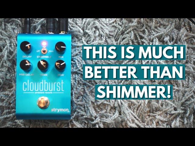 A Better Alternative To Shimmer Reverb: Strymon Cloudburst's String Ensemble function