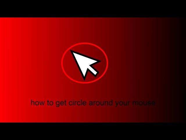 how to get a red circle around your mouse (read description)   ⭕