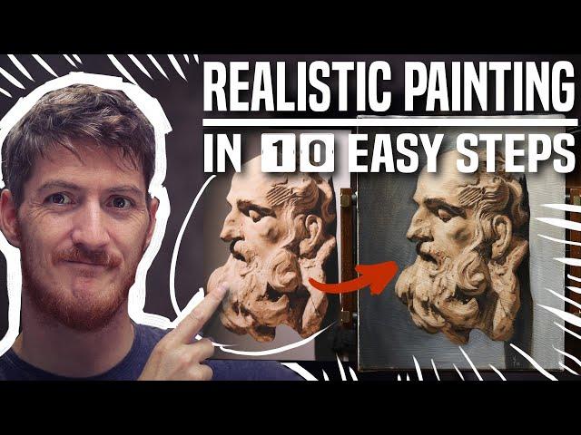 10 EASY STEPS to Start Making REALISTIC PAINTINGS - Complete Tutorial and Demonstration