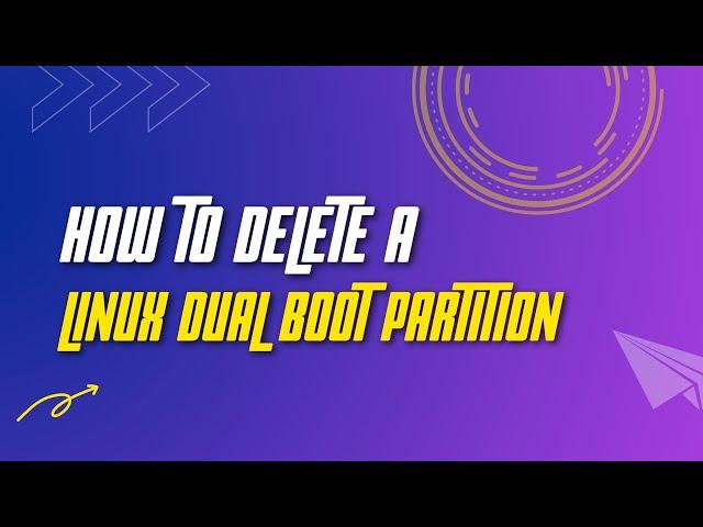 How To Delete A Linux Dual Boot Partition