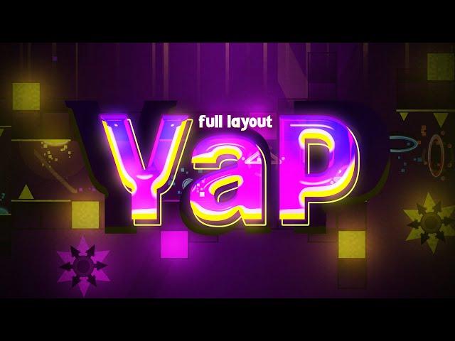 YaP [Full Layout] XL EXTREME DEMON layout collab by Me, Para, Marwec and more! | Geometry Dash 2.11