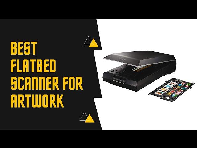 Best flatbed scanner for artwork  – Top 5 Picks & Reviews