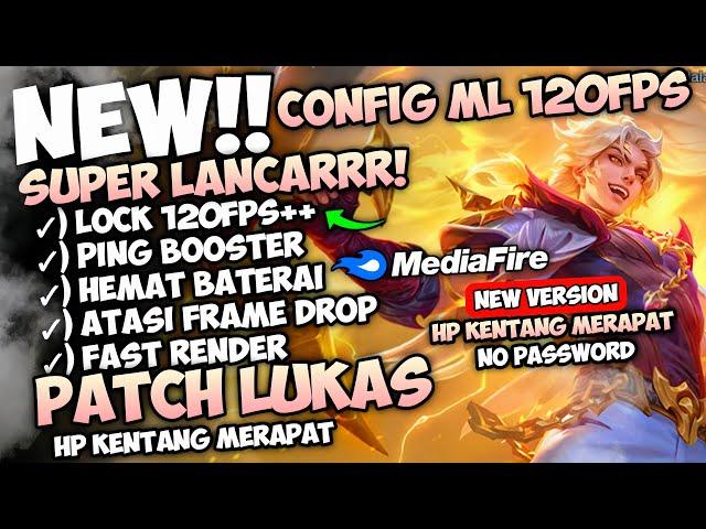 Update Config ML Anti Lag 120 Fps Smooth Lancar + Ping Speed Patch Terbaru | Mobile Legends