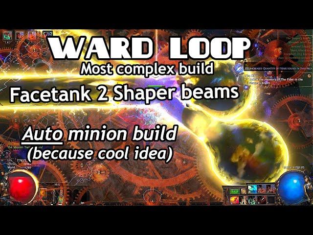 Most complex build. WARD LOOP - Auto minions  - Path of Exile (3.18 Sentinel)