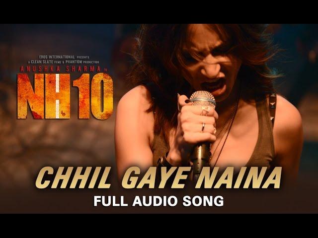 Chhil Gaye Naina (Full Audio Song) | NH10 | Anushka Sharma