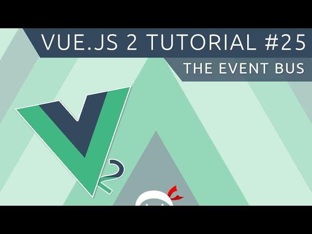 Vue JS 2 Tutorial #25 - The Event Bus