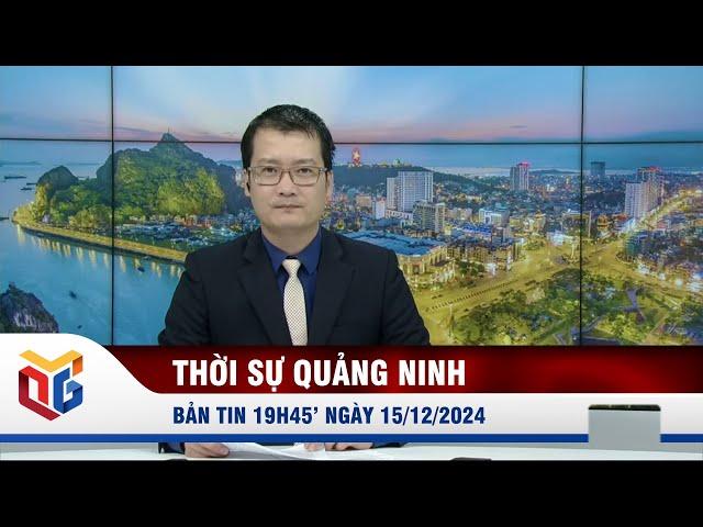 Bản tin thời sự 19h45' ngày 15/12/2024