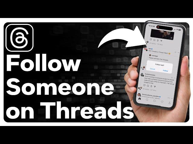 How To Follow Someone On Threads