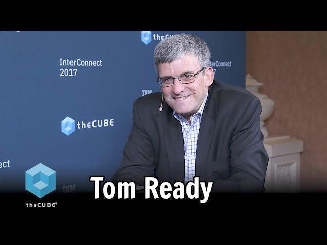 Tom Ready | IBM Interconnect 2017