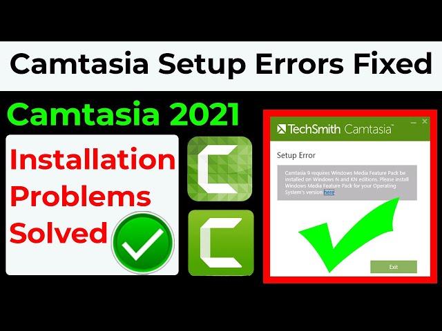 Fix Camtasia Setup Error During Installation | Camtasia Installation Errors Solved