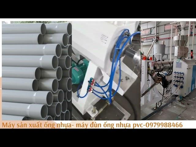 Máy sản xuất ống nhựa / máy đùn ống nhựa pvc