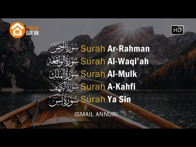 Surah Ar Rahman, Al Waqiah, Al Mulk, Al Kahfi & Ya Sin by Ismail Annuri