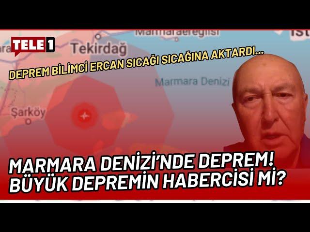 Marmara Denizi'nde deprem: Övgün Ahmet Ercan sıcağı sıcağına değerlendirdi