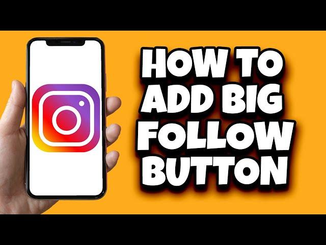 How To Add Big Follow Button On Your Instagram (Fast)