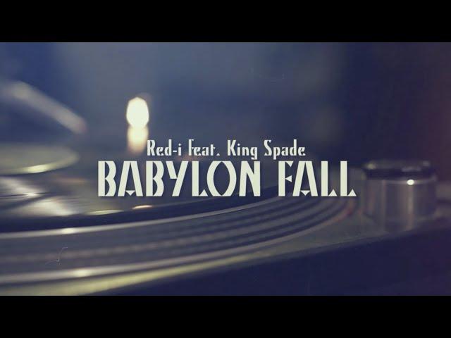 RED-I ft.  King Spade  "Babylon Fall"  [Official Music Video]