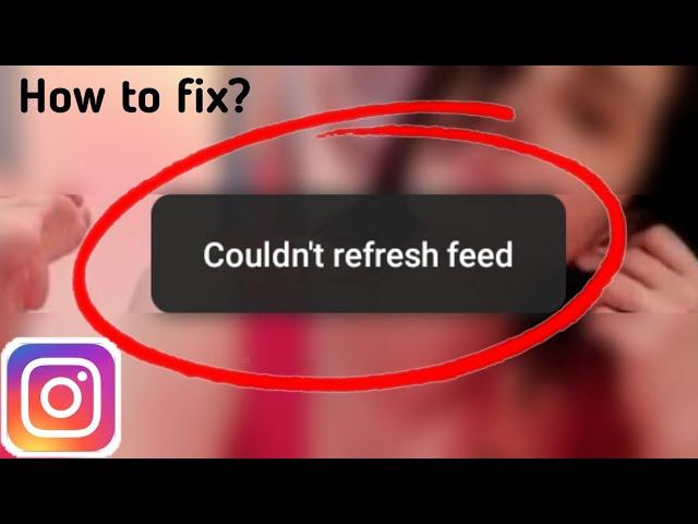 Couldn't refresh feed instagram | Fixed 