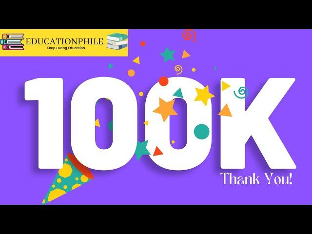 Thank you for 100 K subscribers |Gratitude| Educationphile