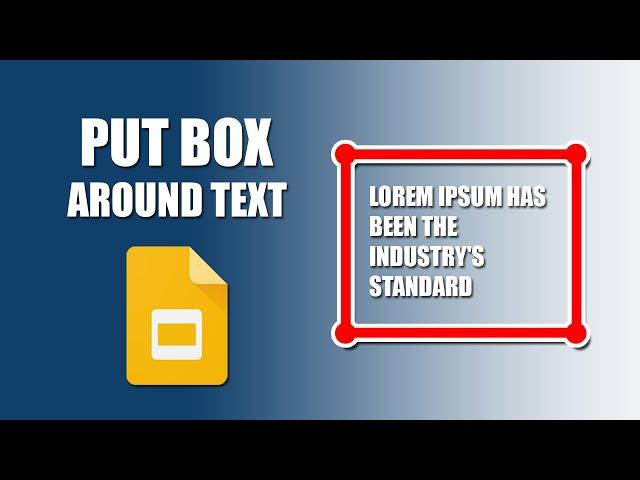 How to put a box around text in Google Slides